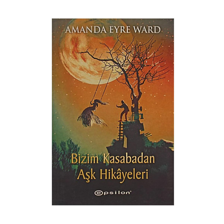 Bizim Kasabadan Aşk Hikayeleri - Amanda Eyre Ward Bizim Kasabadan Aşk Hikayeleri - Amanda Eyre Ward